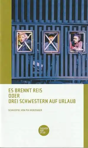 Theater Hof, Reinhardt Friese: Programmheft Uraufführung Pia Hierzegger ES BRENNT REIS 22. Dezember 2021 Spielzeit 2021 / 22 (18). 