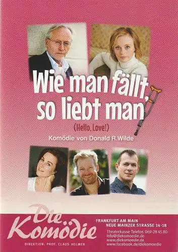 Die Komödie, Claus Helmer, Katrin Laier, Daphne Schwerhoff: Programmheft Donald R. Wilde WIE MAN FÄLLT, SO LIEBT MAN Spielzeit 2019 / 2020 (18). 