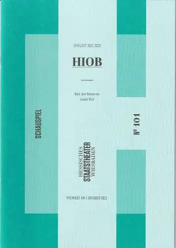 Hessisches Staatstheater Wiesbaden, Uwe Eric Laufenberg, Marie Johannsen, Pauline Scholz: Programmheft Joseph Roth HIOB Premiere 1. Oktober 2022 Spielzeit 2022 / 2023 Heft 101 (18). 