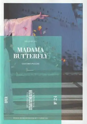Hessisches Staatstheater Wiesbaden, Uwe Eric Laufenberg, Katja Leclerc, Barbara Aumüller ( Szenenfotos ): Programmheft Giacomo Puccini MADAMA BUTTERFLY Premiere 19. Februar 2016 Spielzeit 2015 / 2016 Heft 24 (18). 
