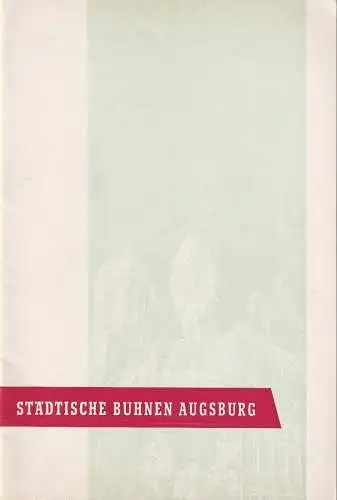 Städtische Bühnen Augsburg, Hannskarl Otto: Blätter der Städtischen Bühnen Augsburg Spielzeit 1957 / 58 Heft 1 (18). 