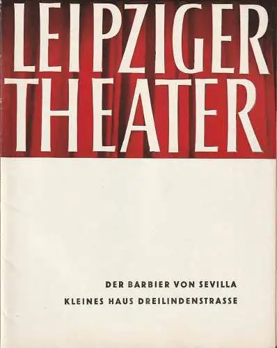 Städtische Theater Leipzig, Karl Kayser, Hans Michael Richter, Dietrich Wolf, Isolde Hönig: Programmheft Gioacchino Rossini DER BARBIER VON SEVILLA Spielzeit 1963 / 64 Heft 28 (18). 