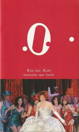 Komische Oper Berlin, Andreas Homoki, Ingo Gerlach, Stefanie Sudik, Cordula Reski, Monika Rittershaus ( Fotos ): Programmheft Cole Porter KISS ME, KATE Premiere 31. Mai 2008 (18). 