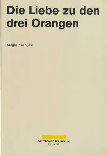 Deutsche Oper Berlin, Dietmar Schwarz, Jörg Königsdorf, Angelika Maidowski, Anne Oppermann: Programmheft Sergej Prokofjew DIE LIEBE Zu DEN DREI ORANGEN Premiere 9. Dezember 2012 Spielzeit 2012 / 2013 (18). 