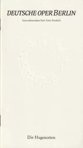 Deutsche Oper Berlin, Götz Friedrich, Günther Uecker ( Entwurf Prägung der Titelseite ), Curt A. Roesler, Karin Heckermann: Programmheft Giacomo Meyerbeer DIE HUGENOTTEN (18). 