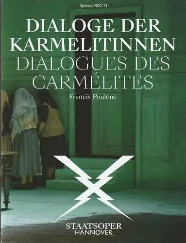 Niedersächsische Staatstheater Hannover, Staatsoper Hannover, Laura Berman, Swantje Köhnecke: Programmheft Francis Poulenc DIALOGUES DES CARMELITES Wiederaufnahme 8. Oktober 2022 Spielzeit 2022 / 23 (18). 