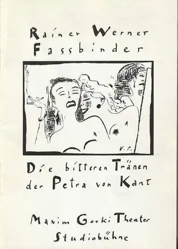 Maxim Gorki Theater Studiobühne, Albert Hetterle, Anke-Elisabeth Hentschel, Barbara Gronau: Programmheft Fassbinder DIE BITTEREN TRÄNEN DER PETRA VON KANT Premiere 12. September 1992 Spielzeit 1992 / 93 Heft 1 (18). 