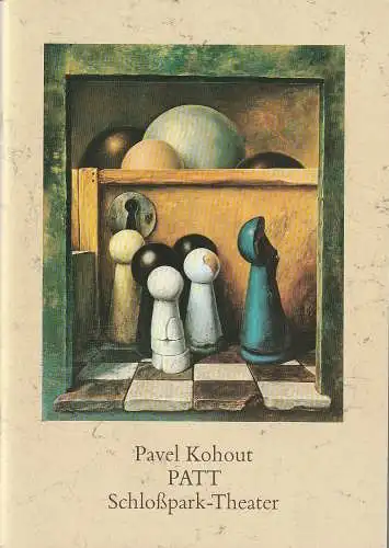 Schloßpark-Theater, Staatliche Schauspielbühnen Berlin, Heribert Sasse, Knut Boeser, Renata Vatkowa: Programmheft Uraufführung Pavel Kohout PATT oder SPIEL DER KÖNIGE Spielzeit 1987 / 88 Heft Nr. 42 (18). 