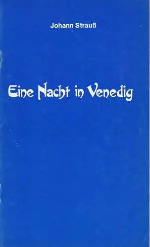 Schleswig-Holsteinisches Landestheater und Sinfonieorchester, Horst Mesalla, Angela Theisen: Programmheft Johann Strauß EINE NACHT IN VENEDIG Premiere 24. September 1983 Spielzeit 1983 / 84 Heft Nr. 4 (18). 