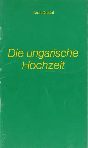 Schleswig-Holsteinisches Landestheater und Sinfonieorchester, Horst Mesalla, Armin Werres: Programmheft Nico Dostal DIE UNGARISCHE HOCHZEIT Premiere 29. September 1984 Spielzeit 1984 / 85 Heft Nr. 5 (18). 