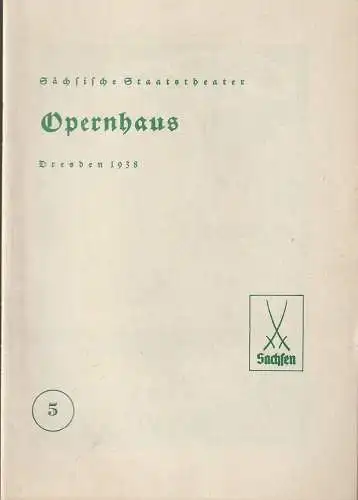 Sächsische Staatstheater Opernhaus Dresden: Programmheft Wilhelm Kienzl DER EVANGELIMANN 16. Dezember 1938 (18). 