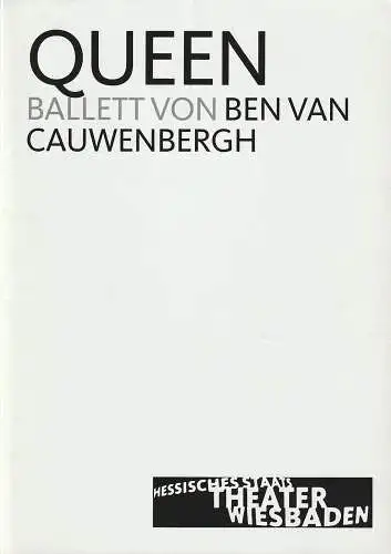 Hessisches Staatstheater Wiesbaden, Manfred Beilharz, Anne Sophie Meine: Programmheft QUEEN Ballett von Ben van Cauwenbergh Programmplakat (18). 