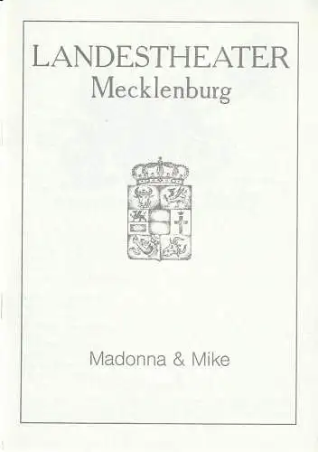 Landestheater Mecklenburg, Neustrelitz, Gregorij H. v. Leitis, R. Roßteuscher: Programmheft Bernhard Schärfl MADONNA & MIKE Premiere 24. Februar 1991 Nr. 4 / 1991 (18). 