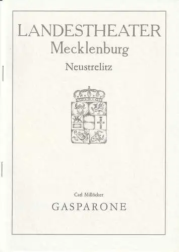 Landestheater Mecklenburg, Neustrelitz, Manfred Straube, Ulrike Pörner, Klaus Weindich: Programmheft Carl Millöcker GASPARONE Premiere 9. Juni 1991 Nr. 14 / 1991 (18). 