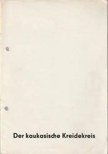 Bühnen der Stadt Nordhausen, Siegfried Mühlhaus, Joachim Herz: Programmheft Bertolt Brecht DER KAUKASISCHE KREIDEKREIS Premiere 22. September 1965 Spielzeit 1965 / 66 Heft 4 (18). 