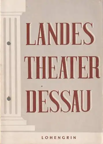 Landestheater Dessau, Willy Bodenstein, Hans-Jürgen Senff, Manfred Schröter: Programmheft Richard Wagner LOHENGIN Spielzeit 1952 / 53 Nummer 1 (18). 