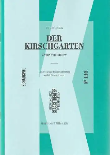 Hessisches Staatstheater Wiesbaden, Wolfgang Behrens: Programmheft Anton Tschechow DER KIRSCHGARTEN Premiere 17. Februar 2024 Spielzeit 2023 / 2024 Heft 116 (18). 