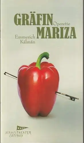Staatstheater Cottbus, Martin Schüler, Carola Böhnisch, Marlies Kroos ( Fotos (: Programmheft Emmerich Kalman GRÄFIN MARIZA Premiere 25. Oktober 2014 Spielzeit 2014 / 2015 Nr. 3 (18). 