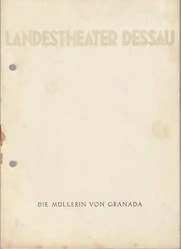 Landestheater Dessau, Willy Bodenstein, Edi Weeber-Fried, Günter Kretzschmar ( Zeichnungen ): Programmheft Julius Kalas DIE MÜLLERIN VON GRANADA Spielzeit 1957 / 58 Nummer 20 (18). 