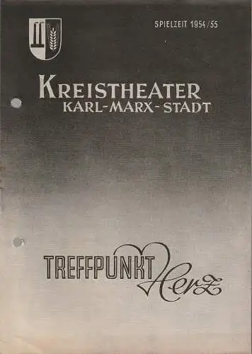 Kreistheater Karl-Marx-Stadt, Edgar Schatte, Klaus Riess: Programmheft Herbert Kawan TREFFPUNKT HERZ Spielzeit 1954 / 55 (18). 