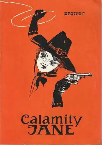 Theater der Stadt Cottbus, Ursula Fröhlich, Jochen Haufe, Walter Böhm: Programmheft Sammy Fain CALAMITY JANE Western Musical Premiere 22. November 1969 Spielzeit 1969 / 70 Nr. 5 (18). 