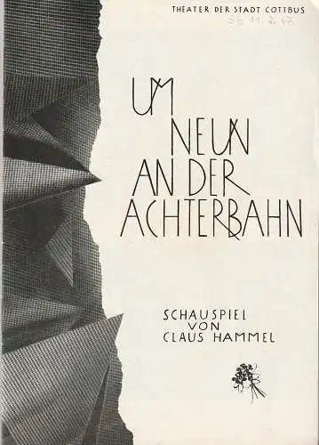 Theater der Stadt Cottbus, Herbert Keller, Joachim Großkreutz, Walter Böhm: Programmheft Claus Hammel UM NEUN AN DER ACHTERBAHN Premiere 11. Februar 1967 Spielzeit 1966 / 67 (18). 
