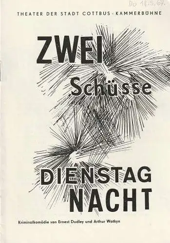 Theater der Stadt Cottbus, Herbert Keller, Norbert Leverenz, Walter Böhm: Programmheft ZWEI SCHÜSSE DIENSTAGNACHT Premiere 18. Mai 1967 Spielzeit 1966 / 67 Nr. 16 (18). 