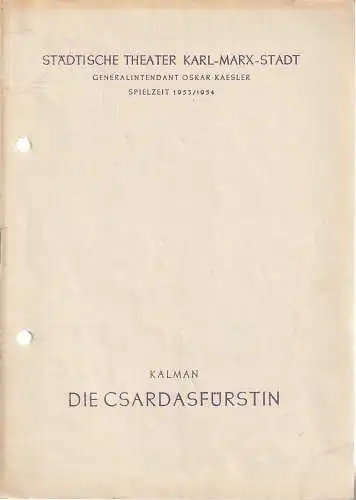Städtische Theater Karl-Marx-Stadt, Oskar Kaesler, Wolf Ebermann, Kurt Leimert: Programmheft Emmerich Kalman DIE CSARDASFÜRSTIN Spielzeit 1953 / 54 (18). 