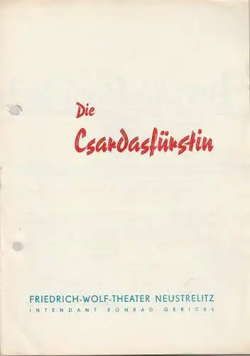 Friedrich-Wolf-Theater Neustrelitz, Konrad Gericke, Hans-Adolf Weiß, Elme Unruh: Programmheft Emmerich Kalman DIE CSARDASFÜRSTIN Spielzeit 1955 / 56 Nr. 15 (18). 