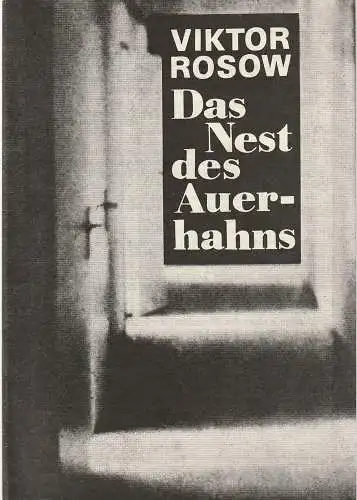 Theater der Stadt Cottbus, Johannes Steurich, Jutta-Maria Winkler, Volkmar Wietze, Walter Böhm: Programmheft Viktor Rosow DAS NEST DES AUERHAHNS Premiere 16. Dezember 1983 Spielzeit 1983 /84 Nr. 6 (18). 