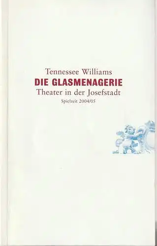 Theater in der Josefstadt, Helmuth Lohner, Alexander Götz: Programmheft Tennessee Williams DIE GLASMENAGERIE Premiere 27. Jänner 2005 (18). 