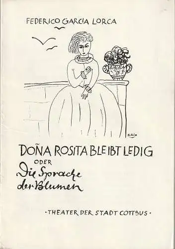 Theater der Stadt Cottbus, Herbert Keller, Hans-Hermann Liebrecht: Programmheft Federico Garcia Lorca DONA ROSITA BLEIBT LEDIG Premiere 7. September 1968 Spielzeit 1968 / 69 Nr. 1 (18). 