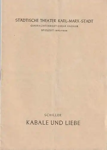 Städtische Theater Karl-Marx-Stadt, Oskar Kaesler, Wolf Ebermann, Kurt Leimert: Programmheft Friedrich Schiller KABALE UND LIEBE ( Luise Millerin ) Spielzeit 1953 / 54 (18). 