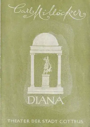 Theater der Stadt Cottbus, Herbert Keller, Joachim Großkreutz: Programmheft Carl Millöcker DIANA Premiere 15. November 1964 Spielzeit 1964 / 65 Nr. 5 (18). 