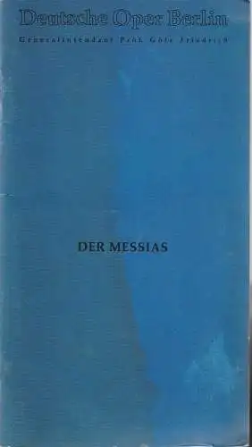 Deutsche Oper Berlin, Götz Friedrich, Curt A, Roesler, Urs Troller: Programmheft Georg Friedrich Händel DER MESSIAS 20. November 1985   Zum Händel-Jahr 1985 (18). 