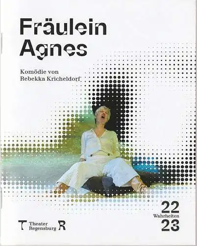 Theater Regensburg, Sebastian Ritschel, Daniel Grünauer, Tom Neumeier ( Probenfotos ): Programmheft Rebekka Kricheldorf FRÄULEIN AGNES Premiere 28. Januar 2023 Spielzeit 2022 / 23 (18). 