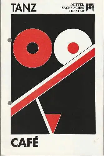 Mittelsächsisches Theater, Rüdiger Bloch, Juliane Piontek, Dieter Böde: Programmheft TANZ- CAFE Premiere 31.Dezember 1993 Spielzeit 1993 / 94 (18). 