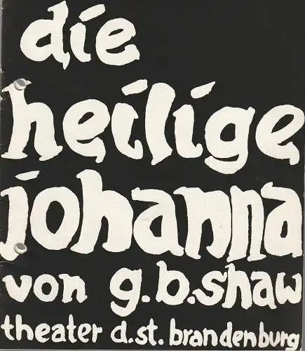 Theater der Stadt Brandenburg ( Havel ), Franz Broesicke, Dolores Hofmann, Peter Reusse: Programmheft  George Bernard Shaw DIE HEILIGE JOHANNA Spielzeit 1964 / 65 Heft 1 (18). 