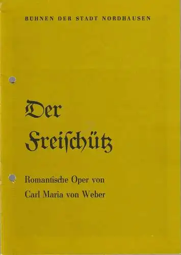 Bühnen der Stadt Nordhausen, Siegfried Mühlhaus, Ursula Jantz, Wolfgang Jende: Programmheft Carl Maria von Weber DER FREISCHÜTZ Premiere 1. April 1983 Spielzeit 1982 / 83 Heft 9 (18). 