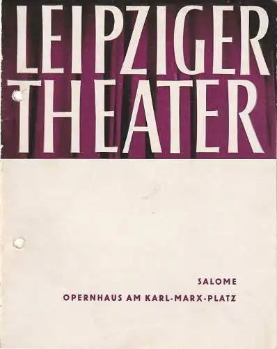 Städtische Theater Leipzig, Karl Kayser, Hans Michael Richter, Dietrich Wolf: Programmheft Richard Strauss SALOME Neuinszenierung 30. April 1961  Opernhaus am Karl-Marx-Platz  Heft 18 aus Spielzeit 1955 / 56 (18). 