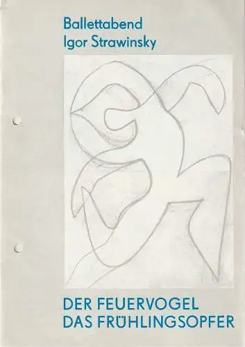 Städtische Theater Leipzig, Karl Kayser, Hans Michael Richter, Ilsedore Reinsberg, Lothar Wittke: Programmheft BALLETTABEND IGOR STRAWINSKY DER FEUUERVOGEL / DAS FRÜHLINGSOPFER Premiere 19. Mai 1986.. 