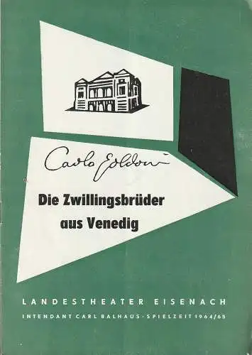 Landestheater Eisenach, Carl Ballhaus, Herbert Bartholomäus: Programmheft Carlo Goldoni DIE ZWILLINGSBRÜDER AUS VENEDIG Premiere 12. Juni 1965 Spielzeit 1964 / 65 Heft 17 (18). 