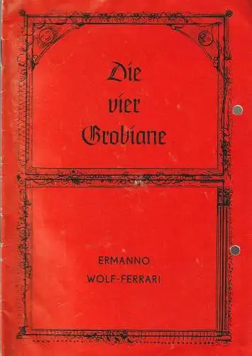 Bühnen der Stadt Zwickau, Harald Toepel, Cornelia Fischer, Wolfgang Bellach: Programmheft Ermanno Wolf-Ferrari DIE VIER GROBIANE Premiere 28. März 1976 Spielzeit 1975 / 76 Heft 9 (18). 