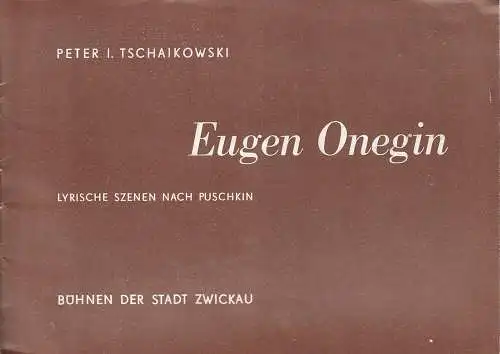 Bühnen der Stadt Zwickau, Rolf Perthel, Gerd Nauhaus: Programmheft Peter I. Tschaikowski EUGEN ONEGIN Premiere 14. Mai 1978 Spielzeit 1977 / 78 Heft 11 (18). 