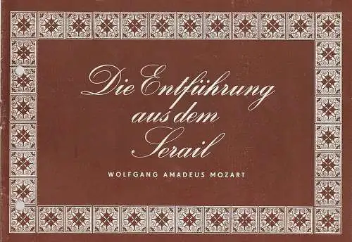 Städtische Bühnen Erfurt, Bodo Witte, Ursula Boock, Walter Meißner, Lothar Freund: Programmheft Wolfgang Amadeus Mozart DIE ENTFÜHRUNG AUS DEM SERAIL Premiere 14. April 1979 Spielzeit 1979 Heft 6 (18). 