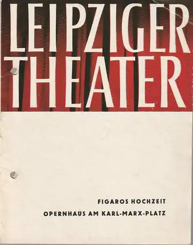 Städtische Theater Leipzig, Karl Kayser, Hans Michael Richter, Dietrich Wolf, Isolde Hönig: Programmheft Wolfgang Amadeus Mozart FIGAROS HOCHZEIT Premiere 18. Mai 1966 Opernhaus Spielzeit 1965 / 66 Heft 29 (18). 