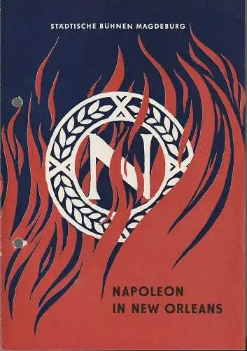 Städtische Bühnen Magdeburg, Heinz Isterheil, Karl-Heinz Hafranke, Eberhard Schwenk: Programmheft Georg Kaiser NAPOLEON IN NEW ORLEANS Premiere 12. März 1961 Spielzeit 1960 / 61 Heft 17 (18). 