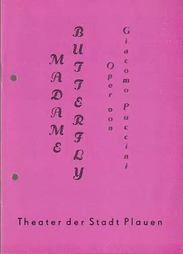 Theater der Stadt Plauen, Klaus Krampe, Eva Kühnel: Programmheft Giacomo Puccini MADAME BUTTERFLY Premiere 31. Januar 1988 Spielzeit 1987 / 88 Heft 7 (18). 