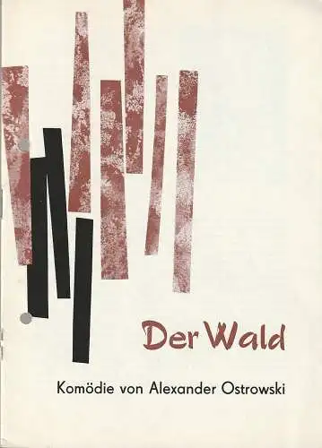 Theater Rudolstadt, Otto Mahrholz, Walter Bankel, Erika Schmidt: Programmheft Alexander Ostrowski DER WALD Premiere 8. April 1972 Spielzeit 1971 / 72 (18). 