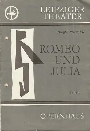 Leipziger Theater, Karl Kayser, hans Michael Richter, Lothar Wittke, Corfried Baasch, Arnd Schultheiß: Programmheft BALLETT Sergej Prokofjew ROMEO UND JULIA 9. April 1985 Opernhaus   Heft Spielzeit 1982 / 83 Nr. 12 (18). 